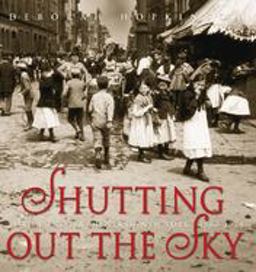 Shutting Out the Sky: Life in the Tenements of New York, 1880-1924 (Scholastic Focus)  9780439375900 Front Cover
