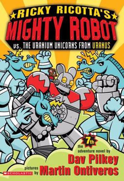 Ricky Ricotta's Mighty Robot vs. the Uranium Unicorns from Uranus  9780439376471 Front Cover