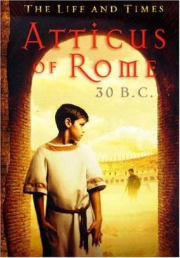 Atticus of Rome, 30 B. C.  9780439524537 Front Cover