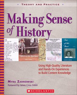 Making Sense of History Using High-Quality Literature and Hands-On Experiences to Build Content Knowledge  9780439667555 Front Cover