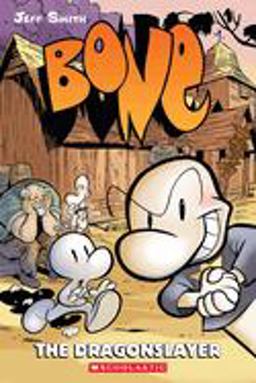 Dragonslayer: a Graphic Novel (BONE #4)  9780439706377 Front Cover