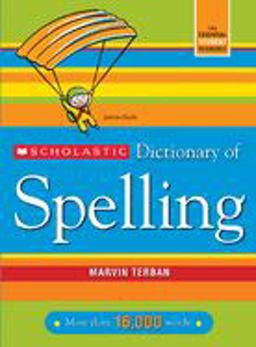 Scholastic Dictionary of Spelling  9780439764216 Front Cover