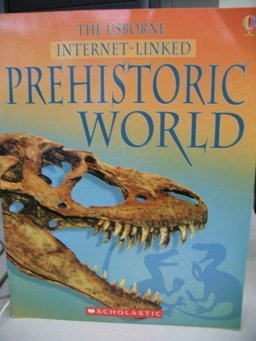 The Usborne Internet-Linked Prehistoric World