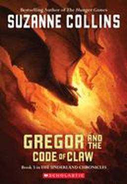 Gregor and the Code of Claw (the Underland Chronicles #5)  9780439791441 Front Cover