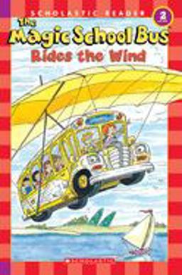 Magic School Bus Rides the Wind (Scholastic Reader, Level 2)  9780439801089 Front Cover