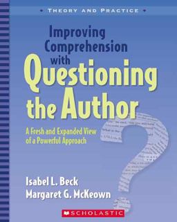 Improving Comprehension with Questioning the Author A Fresh and Expanded View of a Powerful Approach  9780439817301 Front Cover