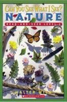 Scholastic Reader Level 1: Can You See What I See? Nature