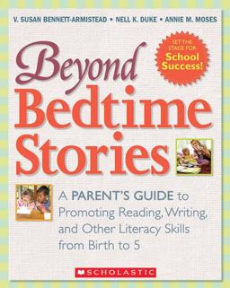 Beyond Bedtime Stories A Parent's Guide to Promoting Reading, Writing, and Other Literacy Skills from Birth to 5  9780439892315 Front Cover