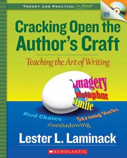 Cracking Open the Author's Craft Teaching the Art of Writing  9780439919647 Front Cover