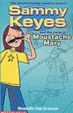 Sammy Keyes and the Curse of Moustache Mary