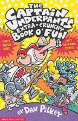 The Captain Underpants Extra-Crunchy Book O' Fun