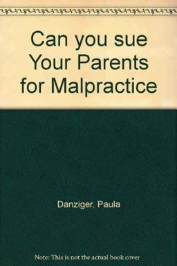 Can You Sue Your Parents for Malpractice?