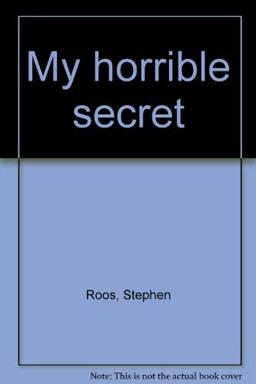 Weekly Reader Books presents My horrible secret