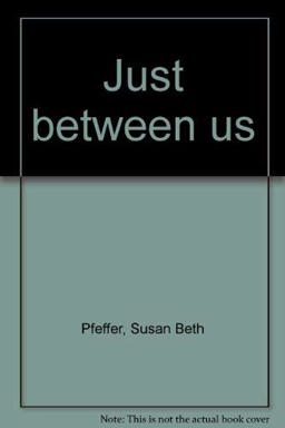 Just Between Us