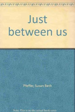Just Between Us