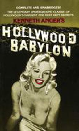 Hollywood Babylon The Legendary Underground Classic of Hollywood's Darkest and Best Kept Secrets  9780440153252 Front Cover
