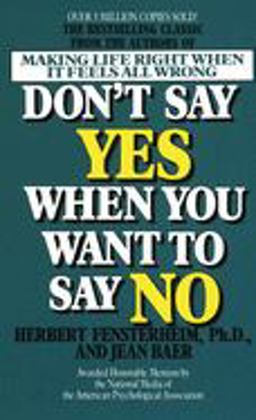 Don't Say Yes When You Want to Say No Making Life Right When It Feels All Wrong  9780440154136 Front Cover