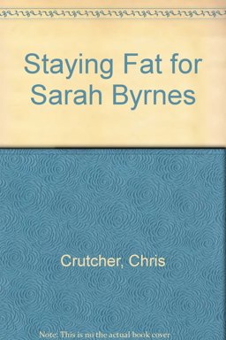 Staying Fat for Sarah Byrnes