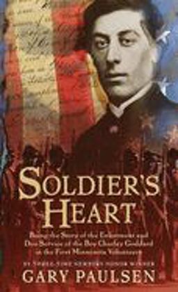 Soldier's Heart Being the Story of the Enlistment and Due Service of the Boy Charley Goddard in the First Minnesota Volunteers  9780440228387 Front Cover