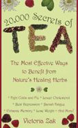20,000 Secrets of Tea The Most Effective Ways to Benefit from Nature's Healing Herbs  9780440235293 Front Cover