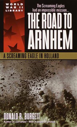 Road to Arnhem A Screaming Eagle in Holland 2001 9780440236337 Front Cover