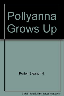 Pollyanna Grows Up Pollyanna Grows Up