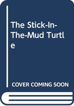 Stick-in-the-Mud-Turtle Stick-in-the-Mud-Turtle