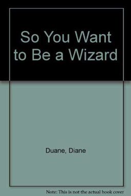 So You Want to Be a Wizard