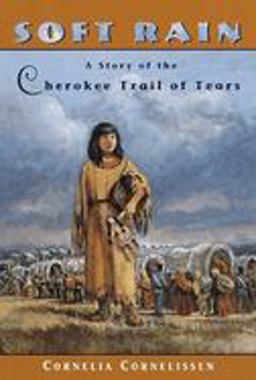 Soft Rain A Story of the Cherokee Trail of Tears  9780440412427 Front Cover