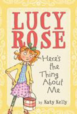 Lucy Rose: Here's the Thing about Me  9780440420262 Front Cover