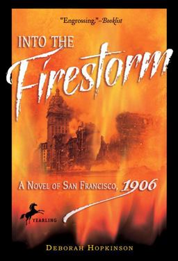 Into the Firestorm: a Novel of San Francisco 1906