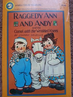 Raggedy Ann and Andy and the Camel with the Wrinkled Knees