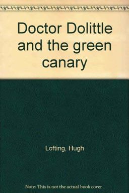 Doctor Dolittle and the Green Canary