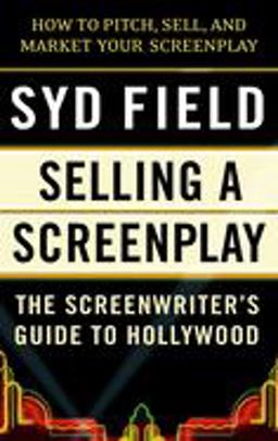 Selling a Screenplay The Screenwriter's Guide to Hollywood  9780440502449 Front Cover