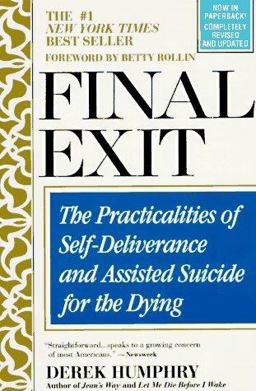 Final Exit : The Practicalities of Self-Deliverance and Assisted Suicide for the Dying  9780440504887 Front Cover