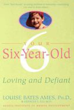 Your Six-Year-Old Loving and Defiant  9780440506744 Front Cover