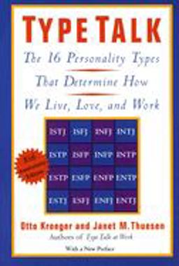 Type Talk The 16 Personality Types That Determine How We Live, Love, and Work 10th 9780440507048 Front Cover
