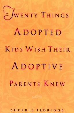 Twenty Things Adopted Kids Wish Their Adoptive Parents Knew  9780440508380 Front Cover
