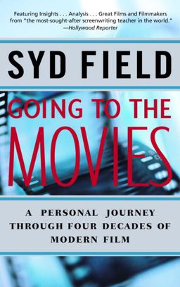 Going to the Movies A Personal Journey Through Four Decades of Modern Film  9780440508496 Front Cover