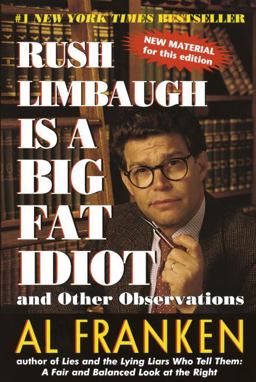 Rush Limbaugh Is a Big Fat Idiot And Other Observations  9780440508649 Front Cover