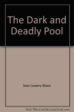The Dark and Deadly Pool