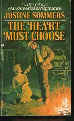 The Heart Must Choose