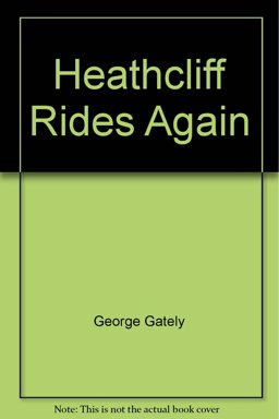 Heathcliff Rides Again