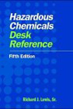 Hazardous Chemicals Desk Reference