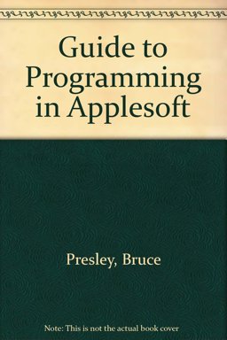 A Guide to Programming in Applesoft A Guide to Programming in Applesoft