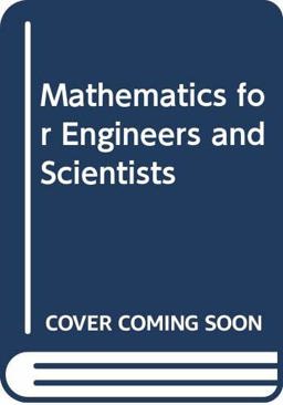 Mathematics for Engineers and Scientists Mathematics for Engineers and Scientists