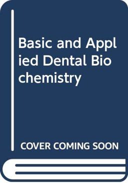 Basic and Applied Dental Biochemistry