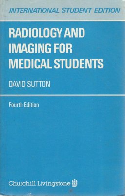 Radiology and Imaging for Medical Students Radiology and Imaging for Medical Students