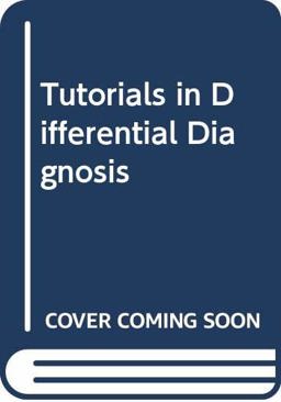 Tutorials in Differential Diagnosis