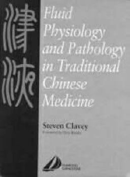 Fluid Physiology and Pathology in Chinese Medicine  9780443043628 Front Cover